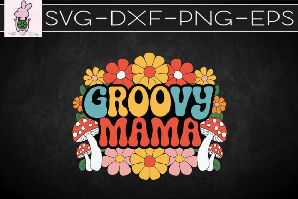 Groovy Mama Mushroom Mother s Day SVG