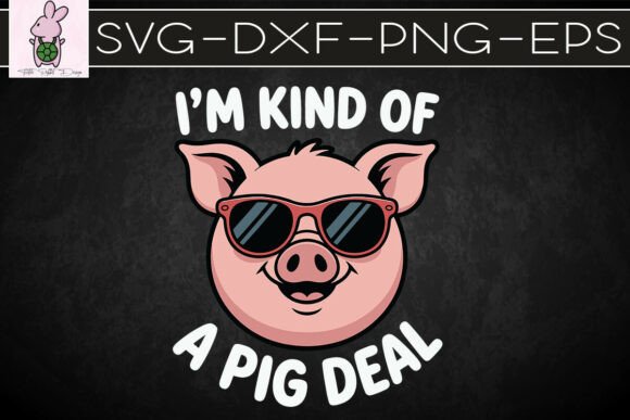 Kind Of Pig Deal SVG