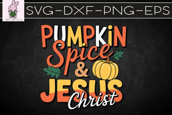 Pumpkin Spice and Jesus Christ SVG