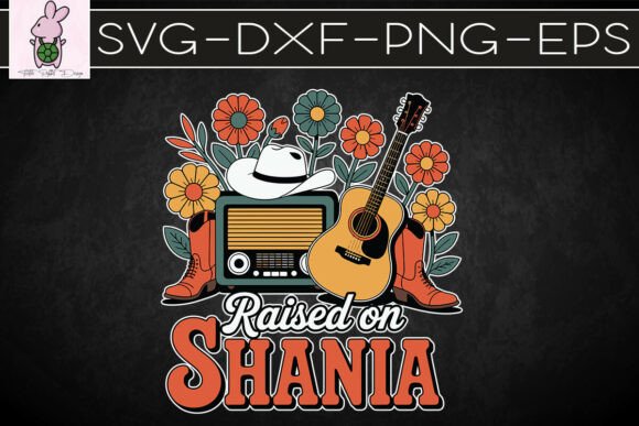 Raised on Shania Western Life SVG