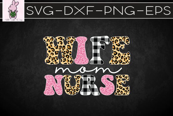 Wife Mom Nurse Happy Mother s Day SVG